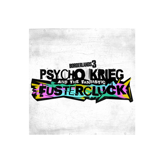 Borderlands 3: Psycho Krieg and the Fantastic Fustercluck (Original Soundtrack)