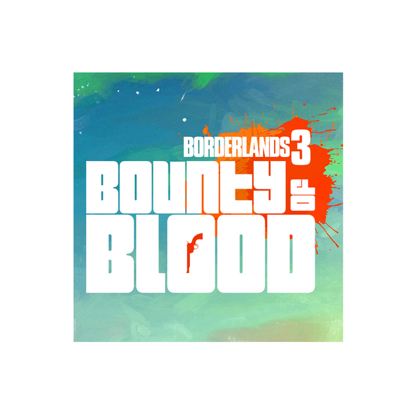 Borderlands 3: Bounty of Blood  (Original Soundtrack)